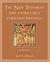 The New Testament and Other Early Christian Writings: A Reader