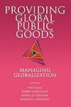 Providing Global Public Goods: Managing Globalization