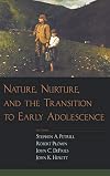 Nature, Nurture, and the Transition to Early Adolescence