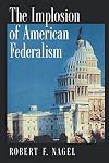 The Implosion of American Federalism