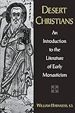 Desert Christians An Introduction To The Literature Of Early Monasticism