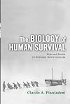 The Biology of Human Survival: Life and Death in Extreme Environments