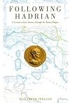 Following Hadrian: A Second-Century Journey through the Roman Empire