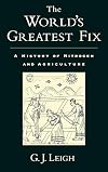 The World's Greatest Fix: A History of Nitrogen and Agriculture