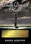 Death-Devoted Heart: Sex and Sacred in Wagner's Tristan and Isolde