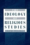 The Ideology of Religious Studies