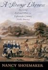 A Strange Likeness: Becoming Red and White in Eighteenth-Century North America
