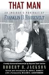 That Man: An Insider's Portrait of Franklin D. Roosevelt