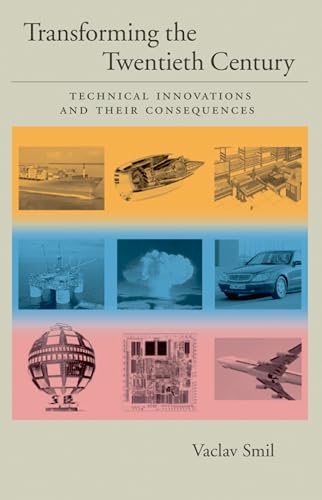 Transforming the Twentieth Century: Technical Innovations and Their Consequences: Technical Innovations and Their Consequences v. 2 book cover