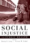 Social Injustice and Public Health