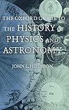 The Oxford Guide to the History of Physics and Astronomy