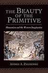 The Beauty of the Primitive: Shamanism and Western Imagination
