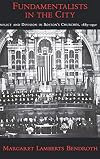 Fundamentalists in the City: Conflict and Division in Boston's Churches, 1885-1950