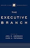 The Executive Branch (Institutions of American Democracy)