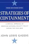 Strategies of Containment: A Critical Appraisal of American National Security Policy during the Cold War