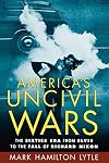 America's Uncivil Wars: The Sixties Era from Elvis to the Fall of Richard Nixon