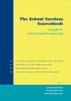 The School Services Sourcebook: A Guide for School-Based Professionals