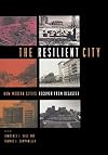 The Resilient City: How Modern Cities Recover from Disaster