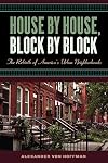 House by House, Block by Block: The Rebirth of America's Urban Neighborhoods