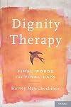 Dignity Therapy: Final Words for Final Days