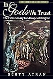 In Gods We Trust The Evolutionary Landscape Of Religion