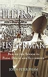 Heirs of the Fisherman: Behind the Scenes of Papal Death and Succession