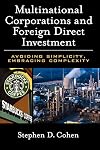 Multinational Corporations and Foreign Direct Investment: Avoiding Simplicity, Embracing Complexity
