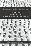 Islam and the Blackamerican: Looking toward the Third Resurrection