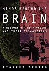 Minds behind the Brain: A History of the Pioneers and Their Discoveries