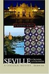 Seville, Cordoba, and Granada: A Cultural History