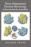 Threedimensional Electron Microscopy Of Macromolecular Assemblies Visualization Of Biological Molecules In Their Native State