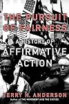 The Pursuit of Fairness: A History of Affirmative Action