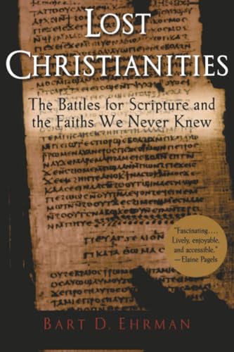 Lost Christianities: The Battles for Scripture and the Faiths We Never Knew book cover