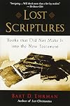 Lost Scriptures: Books that Did Not Make It into the New Testament