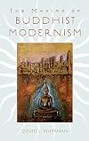 The Making of Buddhist Modernism