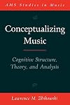 Conceptualizing Music: Cognitive Structure, Theory, and Analysis