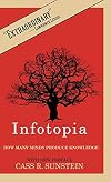 Infotopia: How Many Minds Produce Knowledge