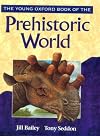 The Young Oxford Book of the Prehistoric World (Young Oxford Books)