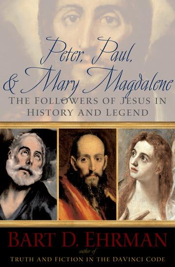 Peter, Paul & Mary Magdalene: The Followers of Jesus in History & Legend book cover