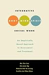 Integrative Body-Mind-Spirit Social Work: An Empirically Based Approach to Assessment and Treatment