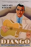 Django: The Life and Music of a Gypsy Legend