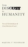 From Disgust to Humanity: Sexual Orientation and Constitutional Law