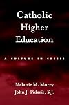 Catholic Higher Education: A Culture in Crisis