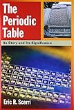 The Periodic Table Its Story And Its Significance