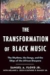 The transformation of black music : the rhythms, the songs, and the ships that make the African diaspora