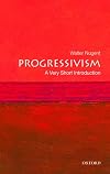 Progressivism: A Very Short Introduction