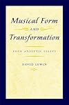 Musical Form and Transformation: Four Analytic Essays