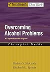 Overcoming Alcohol Problems: A Couples-Focused Program. Therapist Guide