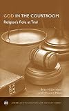 God in the Courtroom: Religion's Role at Trial