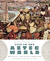 Handbook to Life in the Aztec World